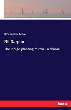 portada Nil Darpan: The Indigo Planting Mirror - a Drama (en Inglés)
