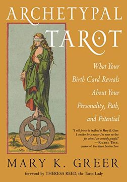 portada Archetypal Tarot: What Your Birth Card Reveals About Your Personality, Your Path, and Your Potential: What Your Birth Card Reveals About Your Personality, Path, and Potential 