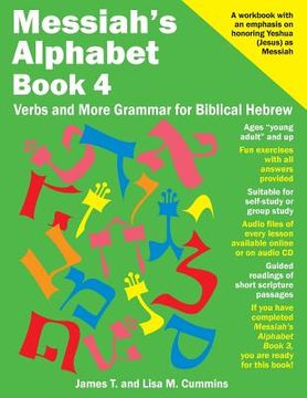 portada Messiah's Alphabet Book 4: Verbs and More Grammar for Biblical Hebrew (en Inglés)