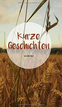 portada Kurze Geschichten: Geschichten, die das Leben Schreibt (in German)