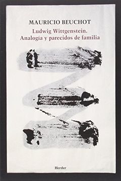 portada Ludwig Wittgenstein: Analogia y Parecidos de Familia