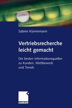 portada Vertriebsrecherche Leicht Gemacht: Die Besten Informationsquellen Zu Kunden, Wettbewerb Und Trends (en Alemán)