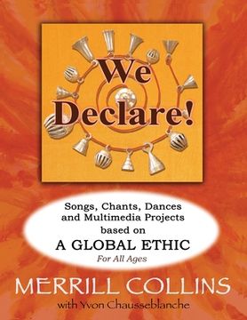 portada We Declare!: Songs, Chants, Dances and Multimedia Projects based on A Global Ethic (en Inglés)