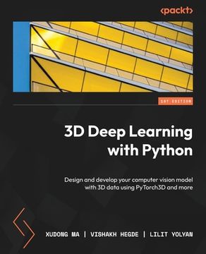 portada 3D Deep Learning with Python: Design and develop your computer vision model with 3D data using PyTorch3D and more (en Inglés)