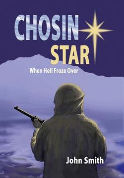 portada Chosin Star When Hell Froze Over: When Hell Froze Over (en Inglés)