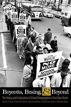 Boycotts, Busing, and Beyond: The History and Implications of School Desegregation in the Urban North (en Inglés)