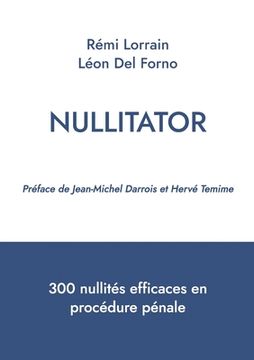 portada Nullitator: 300 Nullités Efficaces en Procédure Pénale (en Francés)