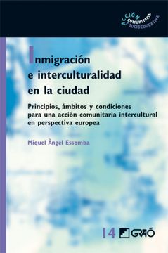 portada Inmigración e Interculturalidad en la Ciudad: Principios, Ámbitos y Condiciones Para una Acción Comunitaria Intercultural en Perspectiva Europea
