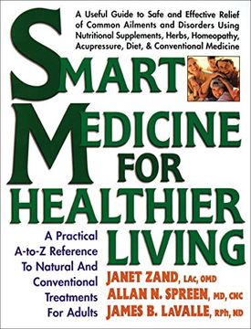 portada Smart Medicine for Healthier Living: A Practical A-To-Z Reference to Natural and Conventional Treatments for Adults: A Practical a-z Reference to Natural and Conventional Treatments for Adults (in English)