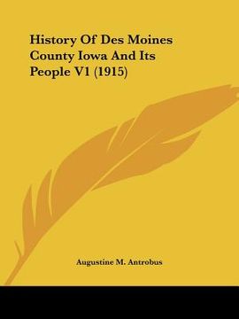 portada history of des moines county iowa and its people v1 (1915) (en Inglés)