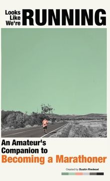 portada Looks Like We're Running: An Amateur's Companion to Becoming a Marathoner (in English)