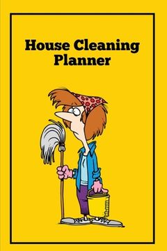 portada House Cleaning Planner: Daily & Weekly Routine Check List Routine For The Year For Your Home, Gift, Journal, Book, Notebook (en Inglés)