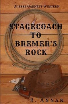 portada Stagecoach to Bremer's Rock: A Jesse Garnett Western (en Inglés)