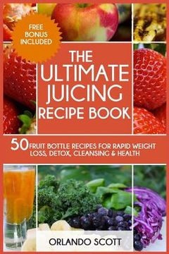 portada The Ultimate Juicing Recipe Book (in English)