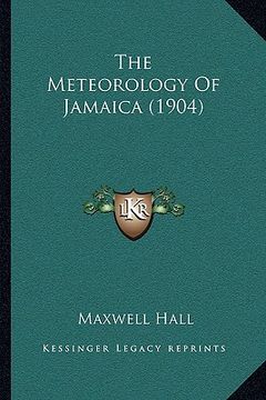 portada the meteorology of jamaica (1904) (in English)