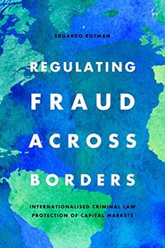 portada Regulating Fraud Across Borders: Internationalised Criminal law Protection of Capital Markets (en Inglés)