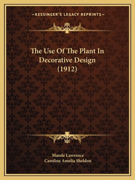 portada the use of the plant in decorative design (1912) (en Inglés)