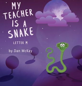 portada My Teacher is a Snake the Letter m (en Inglés)