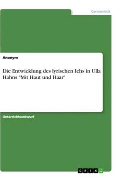portada Die Entwicklung des Lyrischen Ichs in Ulla Hahns "Mit Haut und Haar" (en Alemán)