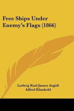 portada free ships under enemy's flags (1866) (en Inglés)