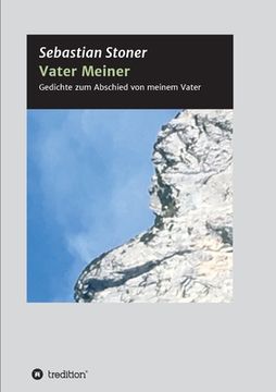 portada Vater Meiner: Gedichte zum Abschied von meinem Vater (in German)