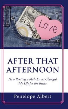 portada After That Afternoon: How Renting a Male Escort Changed My Life for the Better (en Inglés)