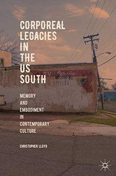 portada Corporeal Legacies in the us South: Memory and Embodiment in Contemporary Culture 