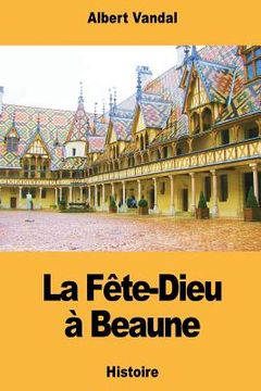 portada La Fête-Dieu à Beaune (en Francés)