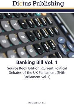 portada Banking Bill Vol. 1: Source Book Edition: Current Political Debates of the UK Parliament (54th Parliament vol.1)