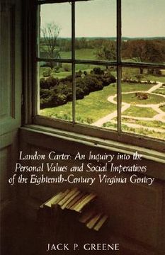 portada landon carter: an inquiry into the personal values and social imperatives of the eighteenth-century virginia (en Inglés)