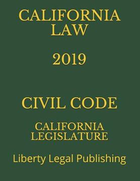 portada California Law 2019 Civil Code: Liberty Legal Publishing (en Inglés)