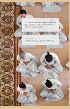 portada Gender and Welfare States in East Asia: Confucianism or Gender Equality? (en Inglés)