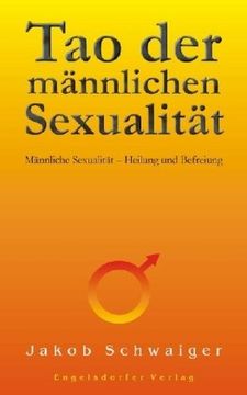 portada Tao der männlichen Sexualität: Männliche Sexualität - Heilung und Befreiung (en Alemán)