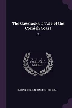 portada The Gaverocks; a Tale of the Cornish Coast: 2 (en Inglés)