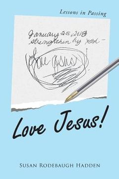 portada Love Jesus!: Lessons in Passing (in English)