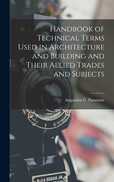 portada Handbook of Technical Terms Used in Architecture and Building and Their Allied Trades and Subjects