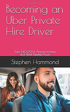 portada Becoming an Uber Private Hire Driver: Earn £40,000+ Annual Income and Work Flexible Hours (in English)