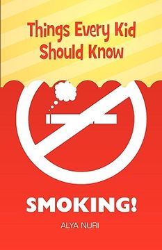 portada things every kid should know: smoking! (in English)