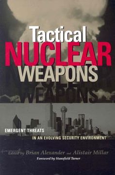 portada tactical nuclear weapons: emergent threats in an evolving security environment (en Inglés)