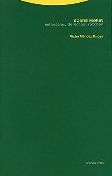 portada Sobre Morir: Eutanasias, Derechos, Razones (Estructuras y Procesos. Derecho) (in Spanish)