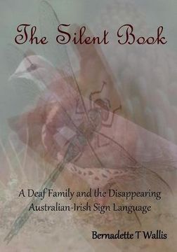 portada The Silent Book: A Deaf Family and the Disappearing Australian-Irish Sign Language