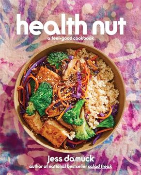 portada Health Nut: A Feel-Good Cookbook (en Inglés)