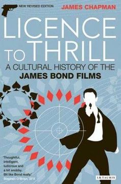 portada Licence to Thrill: A Cultural History of the James Bond Films (Cinema and Society) 