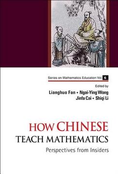 portada how chinese teach mathematics: perspectives from insiders