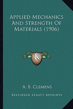 portada applied mechanics and strength of materials (1906) (en Inglés)