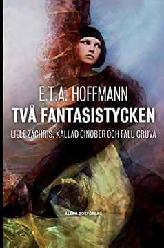 portada Två Fantasistycken: Lille Zachris, Kallad Cinober och Falu Gruva (in Swedish)
