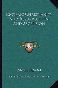 portada esoteric christianity and resurrection and ascension (en Inglés)