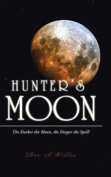 portada Hunter's Moon: The Darker the Moon, the Deeper the Spell! (en Inglés)