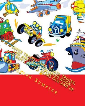 portada Super Trains, Cars, Boats, Trucks, and Airplanes Coloring Book: For Boy's Ages 3 Years Old and Up (en Inglés)
