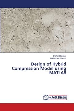portada Design of Hybrid Compression Model using MATLAB (en Inglés)